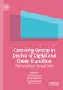 : Centering Gender in the Era of Digital and Green Transition, Buch