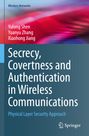 Yulong Shen: Secrecy, Covertness and Authentication in Wireless Communications, Buch