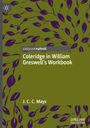 J. C. C. Mays: Coleridge in William Greswell¿s Workbook, Buch