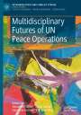 : Multidisciplinary Futures of UN Peace Operations, Buch