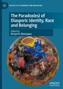 : The Paradox(es) of Diasporic Identity, Race and Belonging, Buch