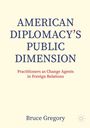 Bruce Gregory: American Diplomacy¿s Public Dimension, Buch