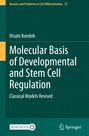 Hisato Kondoh: Molecular Basis of Developmental and Stem Cell Regulation, Buch