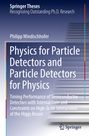 Philipp Windischhofer: Physics for Particle Detectors and Particle Detectors for Physics, Buch