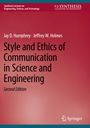 Jeffrey W. Holmes: Style and Ethics of Communication in Science and Engineering, Buch