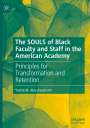 Yvette M. Alex-Assensoh: The SOULS of Black Faculty and Staff in the American Academy, Buch