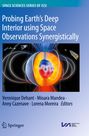 : Probing Earth¿s Deep Interior using Space Observations Synergistically, Buch