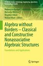 : Algebra without Borders ¿ Classical and Constructive Nonassociative Algebraic Structures, Buch
