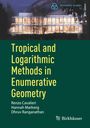 Renzo Cavalieri: Tropical and Logarithmic Methods in Enumerative Geometry, Buch
