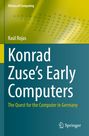 Raúl Rojas: Konrad Zuse's Early Computers, Buch