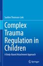 Suellen Thomson-Link: Complex Trauma Regulation in Children, Buch
