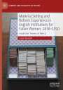 Susan Woodall: Material Setting and Reform Experience in English Institutions for Fallen Women, 1838-1910, Buch