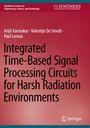 Arijit Karmakar: Integrated Time-Based Signal Processing Circuits for Harsh Radiation Environments, Buch