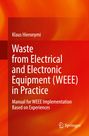 Klaus Hieronymi: Waste from Electrical and Electronic Equipment (WEEE) in Practice, Buch