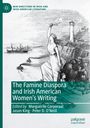 : The Famine Diaspora and Irish American Women's Writing, Buch