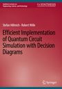 Robert Wille: Efficient Implementation of Quantum Circuit Simulation with Decision Diagrams, Buch