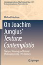 Michael Friedman: On Joachim Jungius¿ Texturæ Contemplatio, Buch