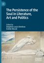 : The Persistence of the Soul in Literature, Art and Politics, Buch