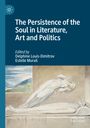 : The Persistence of the Soul in Literature, Art and Politics, Buch