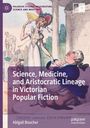 Abigail Boucher: Science, Medicine, and Aristocratic Lineage in Victorian Popular Fiction, Buch