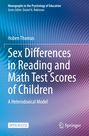 Hoben Thomas: Sex Differences in Reading and Math Test Scores of Children, Buch