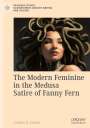 James E. Caron: The Modern Feminine in the Medusa Satire of Fanny Fern, Buch