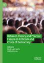 : Between Theory and Practice: Essays on Criticism and Crises of Democracy, Buch