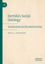 Ryan A. Gustafson: Derrida's Social Ontology, Buch