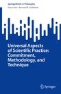 Bernard R. Goldstein: Universal Aspects of Scientific Practice: Commitment, Methodology, and Technique, Buch