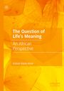 Aribiah David Attoe: The Question of Life's Meaning, Buch