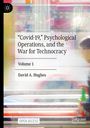 David A. Hughes: ¿Covid-19,¿ Psychological Operations, and the War for Technocracy, Buch