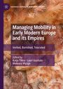 : Managing Mobility in Early Modern Europe and its Empires, Buch