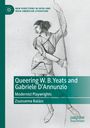 Zsuzsanna Balázs: Queering W. B. Yeats and Gabriele D'Annunzio, Buch