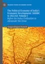 Sangaralingam Ramesh: The Political Economy of India's Economic Development: 5000BC to 2022AD, Volume I, Buch