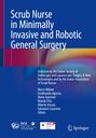 : Scrub Nurse in Minimally Invasive and Robotic General Surgery, Buch