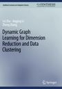 Lei Zhu: Dynamic Graph Learning for Dimension Reduction and Data Clustering, Buch