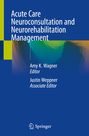 : Acute Care Neuroconsultation and Neurorehabilitation Management, Buch