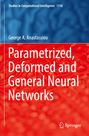 George A. Anastassiou: Parametrized, Deformed and General Neural Networks, Buch