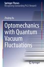 Zhujing Xu: Optomechanics with Quantum Vacuum Fluctuations, Buch