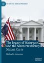 Michael A. Genovese: The Legacy of Watergate and the Nixon Presidency, Buch