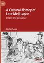 Alistair Swale: A Cultural History of Late Meiji Japan, Buch