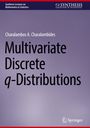 Charalambos A. Charalambides: Multivariate Discrete q-Distributions, Buch