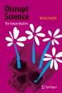 Mihai Nadin: Disrupt Science, Buch