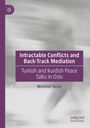 "Intractable Conflicts and Back-Track Mediation: Turkish and Kurdish Peace Talks in Oslo" von Mehmet Deniz. Verschwommenes Bild.