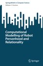 William F. Clocksin: Computational Modelling of Robot Personhood and Relationality, Buch