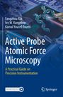 Fangzhou Xia: Active Probe Atomic Force Microscopy, Buch