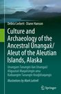 Debra Corbett: Culture and Archaeology of the Ancestral Unangax¿/Aleut of the Aleutian Islands, Alaska, Buch