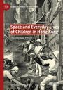 Stella Meng Wang: Space and Everyday Lives of Children in Hong Kong, Buch