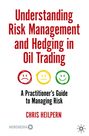 Chris Heilpern: Understanding Risk Management and Hedging in Oil Trading, Buch