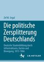 Zef M. Segal: Die politische Zersplitterung Deutschlands, Buch